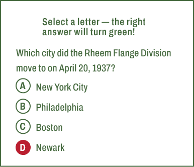 A,B,C,D,Select a letter — the right answer will turn green! Which city did the Rheem Flange Division move to on April...