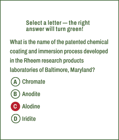 A,B,C,D,Select a letter — the right answer will turn green! What is the name of the patented chemical coating and imm...