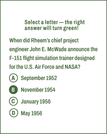 A,B,C,D,Select a letter — the right answer will turn green! When did Rheem’s chief project engineer John E. McWade an...